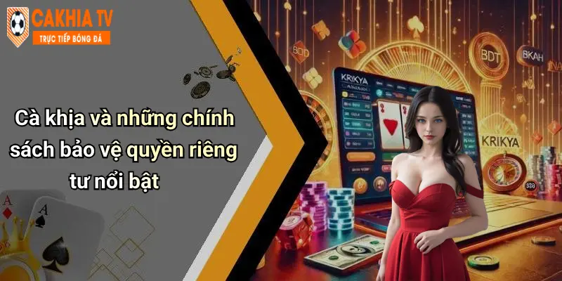 Cà khịa và những chính sách bảo vệ quyền riêng tư nổi bật