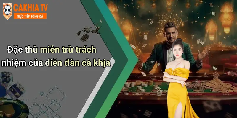 Đặc thù miễn trừ trách nhiệm của diễn đàn cà khịa